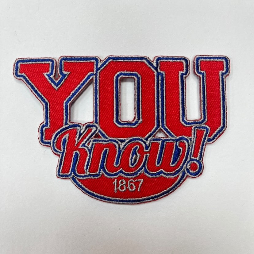 YOU KNOW!  Embroidered Patch