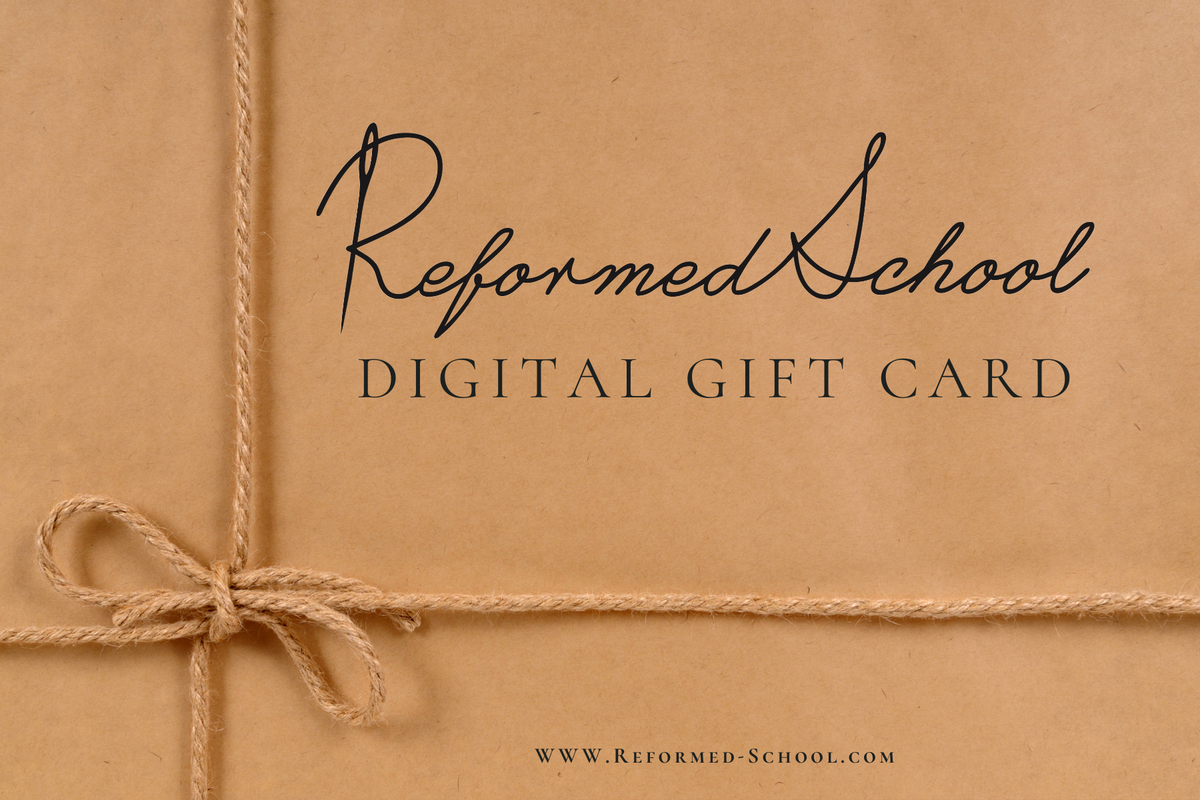 ReformedSchool Digital Gift Card