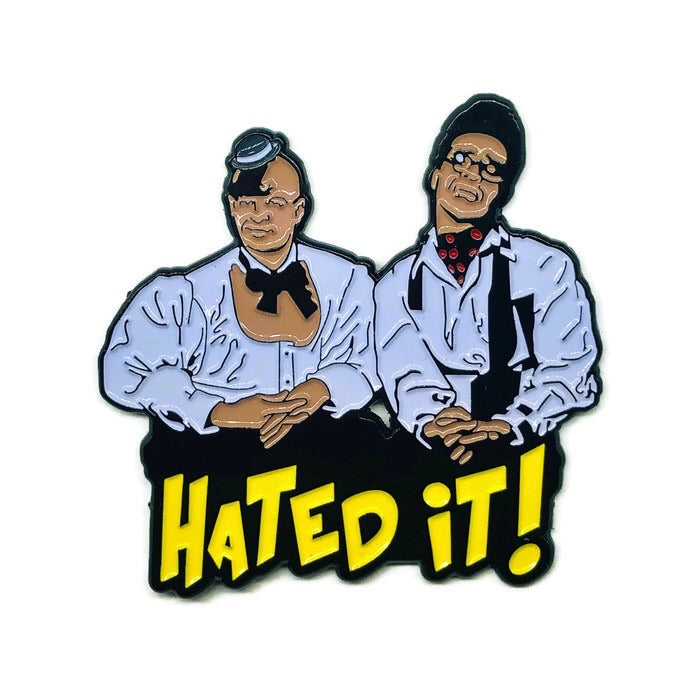 Hated it! - Soft Enamel Pin